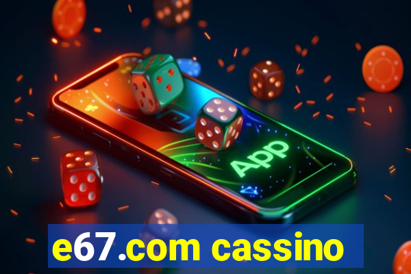 e67.com cassino